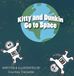 Kitty and Dunkin Go to Space - Hardcover