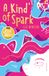 A Macmillan Publishers Ireland Limited A Kind of Spark Paperback