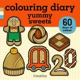 Colouring Diary Yummy Sweets: 60 Cute & Kawaii Dessert Pages for Relaxation and Mindfulness