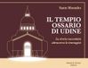 Il Tempio Ossario di Udine. La storia raccontata attraverso le immagini