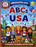 Kindergarten Cathy The ABCs of the USA: A Patriotic Coloring & Activity Book