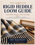 The Complete Rigid Heddle Loom Guide