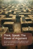 Think, Speak, Persuade: The Power of Argument