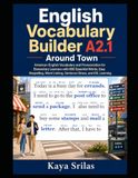 English Vocabulary Builder A2.1 — Around Town: American English Vocabulary and Pronunciation for Elementary Learners with 660 Essential Words, Easy Respelling, Word Linking , EFL and ESL Learning: 4