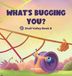 WHAT'S Znail Valley What's Bugging You? Hardcover