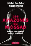 Les Amazones du Mossad: Au coeur des services secrets israéliens