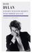 Ich Bob Dylan Ich bin nur ich selbst, wer immer das ist: Gespräche aus sechzig Jahren Paperback