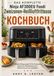 DAS Ninja DAS KOMPLETTE Ninja AF300EU Foodi Zweizonen-Heißluftfritteuse KOCHBUCH