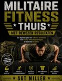 MILITAIRE Libri GmbH Militaire Fitness Thuis Met Bewezen Resultaten: Een beginnersgids voor militaire calisthenics voor kracht, uithoudingsvermogen en blijvende discipline