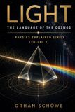 Light – The Language of the Cosmos: Physics Explained Simply Vol 9