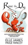 Roux the Day: Bayou Brotherhood Protectors Cookbook