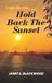 Hold Libri GmbH Hold Back The Sunset