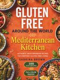 Gluten-Free Mediterranean Kitchen Gluten-Free Around the World