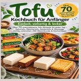 Tofu Bookmundo Tofu Kochbuch für Anfänger – Einfach, vielseitig & lecker