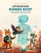 Operation Human Body: 100 Mysteries Inside Your Body