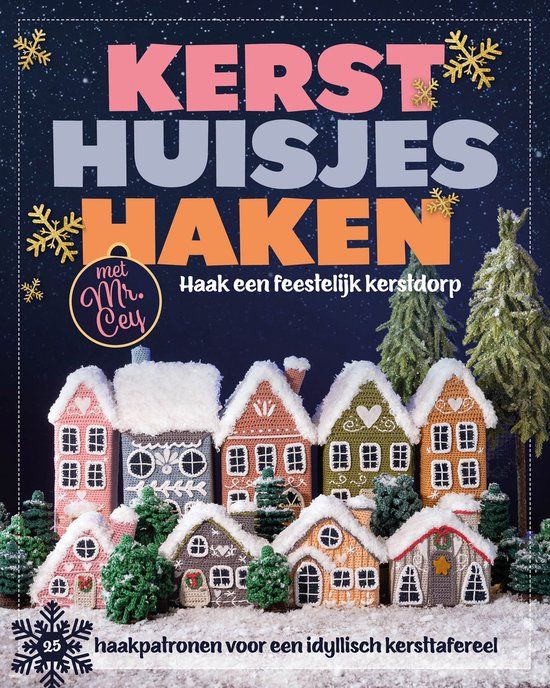 Kersthuisjes Luitingh-Sijthoff Kersthuisjes haken met Mr. Cey