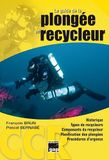 Le guide de la plongée en recycleur 9782741705673