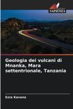 Geologia OmniScriptum SRL Geologia dei vulcani di Mnanka, Mara settentrionale, Tanzania