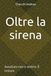 Oltre la sirena: Ascoltare non è sentire. È restare