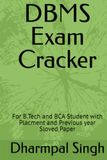 DBMS Exam Cracker: For B.Tech and BCA Student with Placment and Previous year Solved Paper