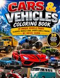 Cars & Vehicles Coloring Book: 39 unique vehicle pages. Classics, Muscle Cars, Sports Cars & Trucks