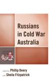 Russians Lexington Books The Harvard Cold War Studies Book Series- Russians in Cold War Australia Paperback