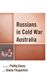 Russians Lexington Books The Harvard Cold War Studies Book Series- Russians in Cold War Australia Paperback