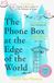 The Phone Box at the Edge of the World