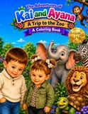 The Adventures of Kai and Ayana Coloring Book: A Trip to the Zoo A Coloring Book for Ages 4-6