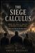 The Siege Calculus: Where the logic of conflict is measured in human lives