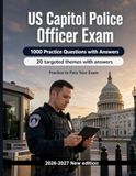 US Capitol Police Officer Exam — 1000 Practice Tests with Answer Key