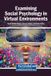 Examining Igi Global Scientific Publishing Examining Social Psychology in Virtual Environments Hardcover