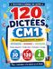 120 Dictées CM1: 30 semaines d’entraînement progressif