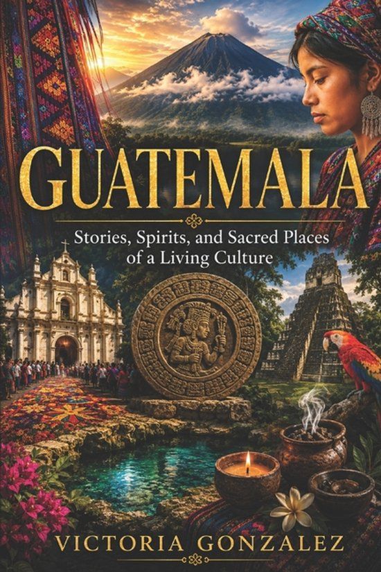 Guatemala: Libri GmbH Guatemala: Stories, Spirits, and Sacred Places of a Living Culture Paperback