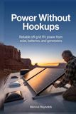 Power Without Hookups: Off-grid RV power sized from real use: solar and batteries from daily consumption, charging while driving, and when a generator earns its noise