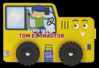 Sobre ruedas. Tom el tractor