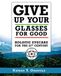 Give Up Your Glasses For Good: Holistic Eye Care for the 21st Century
