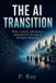 The Libri GmbH The AI Transition: Work, Career, and Human Adaptation in the Age of Intelligent Machines