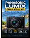 PANASONIC LUMIX DMC-LX10 / LX15: The Complete Step-by-Step Guide to Mastering Photography, Camera Settings, Shooting Modes, 4K Video, and Creative Techniques