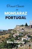 Travel Guide to MONSARAZ PORTUGAL