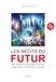 Les récits du futur: Des histoires inspirantes et des outils pour construire l'avenir