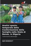 Analisi Edizioni Sapienza Analisi spazio-temporale della trasformazione della famiglia nello Stato di Benue, in Nigeria