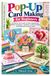 Pop-Up Card Making for Beginners: A Step-by-Step Guide to Paper Engineering, Folding Techniques, Templates, Creative Designs, and Handmade Greeting Cards
