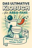 Das FlipFlop Das ultimative Klobuch für ABBA-Fans: Mamma mia, schon wieder Chili!