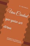 Una Antigua Guatemala Una Ciudad que quiso ser eterna: Santiago de los Caballeros de Guatemala