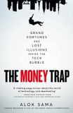 The Macmillan Business The Money Trap: Grand Fortunes and Lost Illusions Inside the Tech Bubble Hardcover