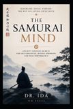 The Samurai Mind Ancient Japanese Secrets for Self-Discipline, Mental Strength, and Peak Performance