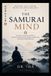 The Samurai Mind Ancient Japanese Secrets for Self-Discipline, Mental Strength, and Peak Performance