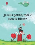 Je Createspace Independent Publishing Platform Je Suis Petite, Moi ? Ben Ik Klein? Paperback