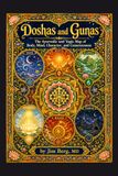Doshas and Gunas: The Ayurvedic and Yogic Map of Body, Mind, Character, and Consciousness